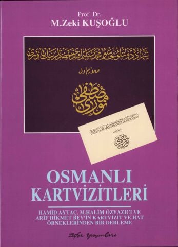 OSMANLI KARTVİZİTLERİ KİTABI ve KİTAPTAKİ ÖRNEKLERDEN 220 ADET YENİ BASIM OSMANLI KARTVİZİTLERİ